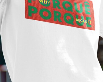 Portuguese T-Shirt - 'Why, Because' Design - Soft, Eco-Friendly, Unisex Fit