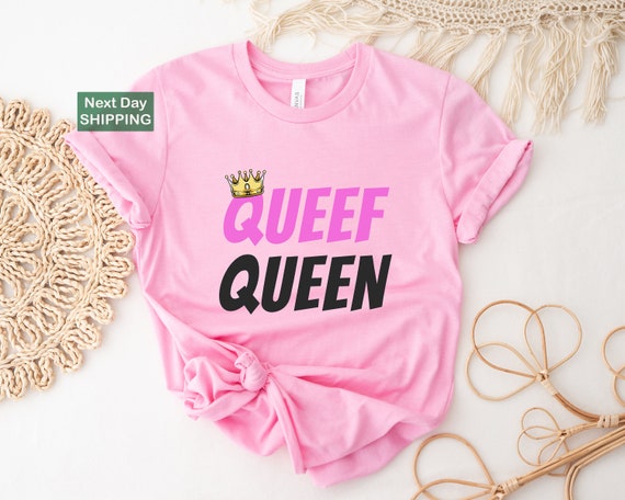 Queef Queen Graphic Tee, Funny Women's Shirt