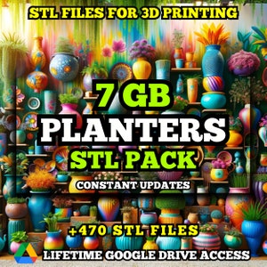 May include: An image showcasing a collection of colorful planters, with the text "STL FILES FOR 3D PRINTING". The image also includes the text "7 GB PLANTERS STL PACK", "CONSTANT UPDATES", "+470 STL FILES", and "LIFETIME GOOGLE DRIVE ACCESS". The planters are in various shapes and sizes.