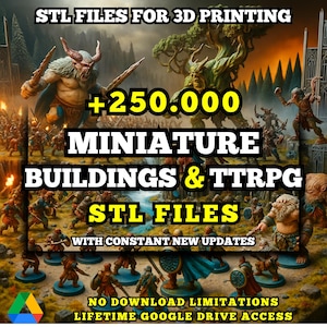 Miniature, Buildings & TTRPG STL Pack For 3D Printing: +250,000 STL Files of Miniature, Terrains, And TTrpg - Lifetime Google Drive Access