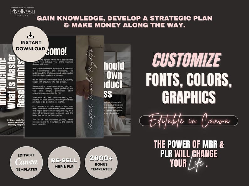 May include: A digital marketing product with a pink and white color scheme. The text on the image reads "Gain knowledge, develop a strategic plan & make money along the way."  "Customize fonts, colors, graphics. Editable in Canva. The power of MRR & PLR will change your life."