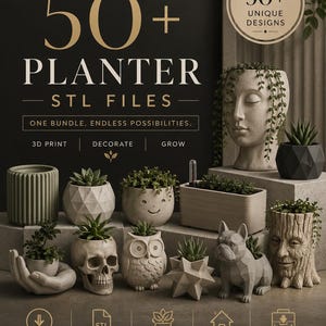 May include: An advertisement for 3D-printed planters, featuring a variety of designs such as faces, geometric shapes, and animal figures, each holding small plants. The text includes "50+ PLANTER STL FILES" and "ONE BUNDLE. ENDLESS POSSIBILITIES."