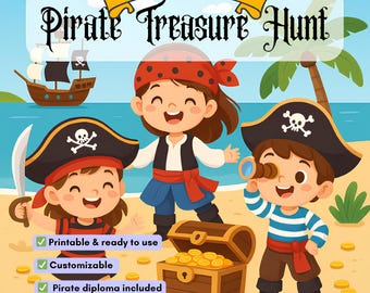 May include: Colorful illustration for a pirate-themed treasure hunt. Features three children dressed as pirates, a treasure chest, a pirate ship, and the text "Pirate Treasure Hunt" and "For Ages 6-12". Includes "Printable & ready to use", "Customizable", and "Pirate diploma included".