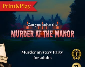May include: A promotional image for a murder mystery party game. The text "Print & Play" is in a red banner. The words "Murder at the Manor" are in a spooky font. The image also includes the text "Murder mystery Party for adults."