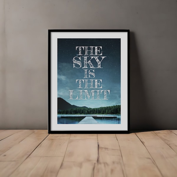 The sky is the limit, Inspiration, Quote Print, Wall Art, Motivation, Printable Art, Quote Poster, Quote Art, Positive quotes, Gift