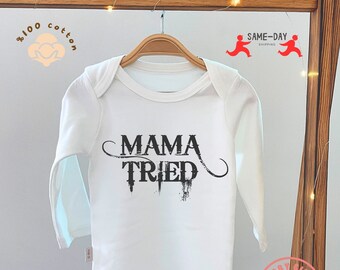 Infant Baby Clothing Gift, Unique Mama Tried Onesie Tee Baby Bodysuit, Cotton Long Sleeve Onesie, Christmas, Gift for Her Mom