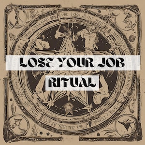 Lose Your Job Ritual - Revenge Curse