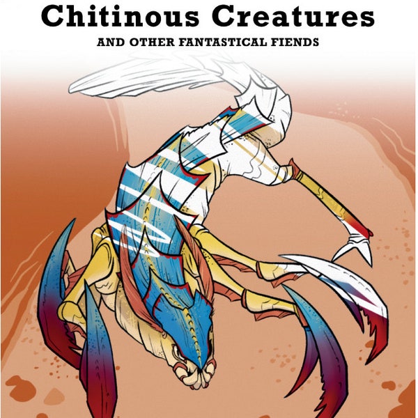 Coloring Book - Chitinous Creatures and other Fantastical Fiends