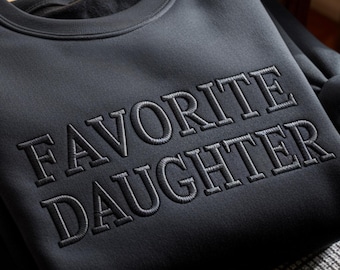 Favorite Daughter Embroidered Sweatshirt, Women's Gift