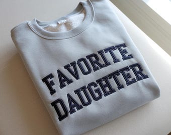 Favorite Daughter Embroidered Sweatshirt: Women's Gift