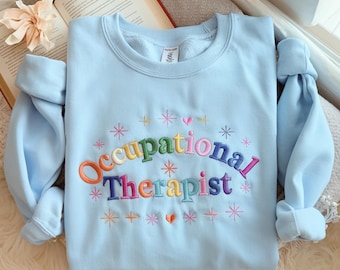 Embroidered Occupational Therapist Sweatshirt, Floral OT Shirt
