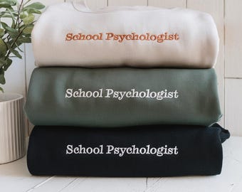 Embroidered School Psychologist Sweatshirt: Funny Psychology Student Gift