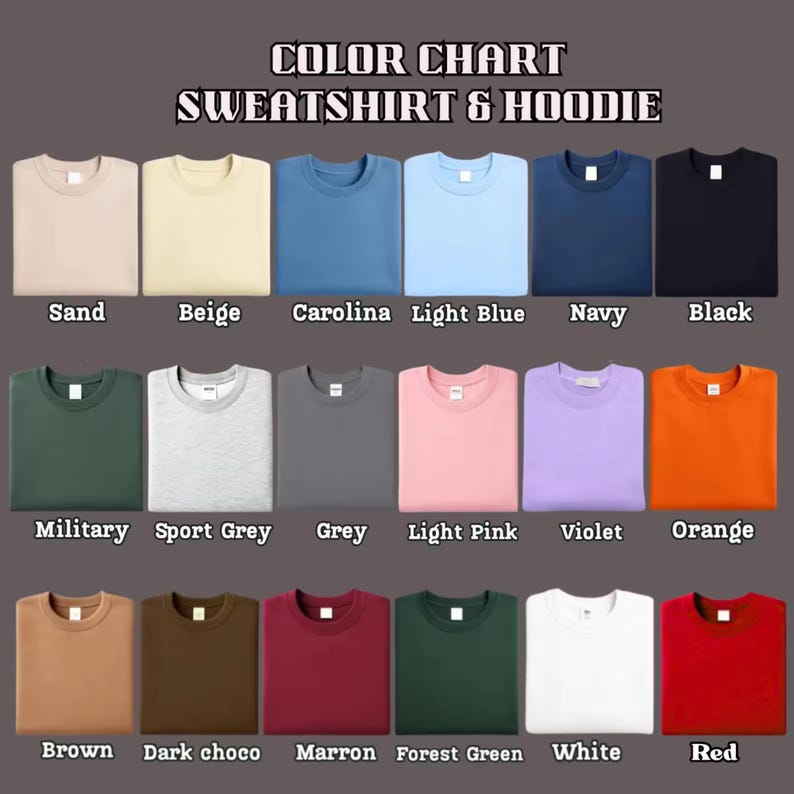 May include: A color chart for sweatshirts and hoodies, showcasing a variety of colors including sand, beige, Carolina blue, light blue, navy, and black. Additional colors are military green, sport grey, grey, light pink, violet, and orange. The chart also displays brown, dark chocolate, maroon, forest green, white, and red.
