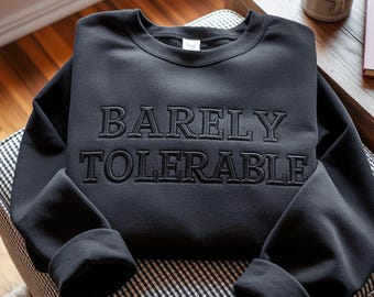 Barely Tolerable Embroidered Sweatshirt, Book Lover Gift