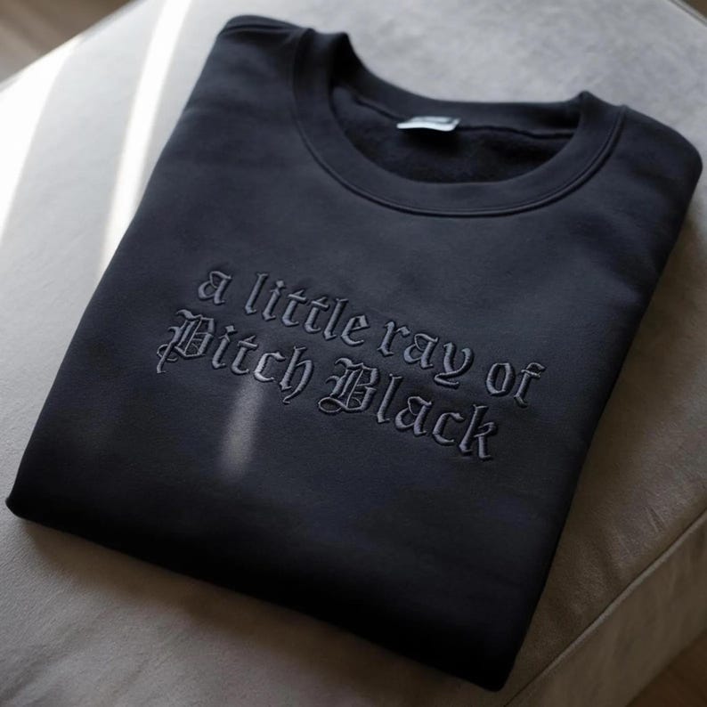 Embroidered Gothic Sarcasm Sweatshirt: "A Little Ray of Pitch Black" image 1