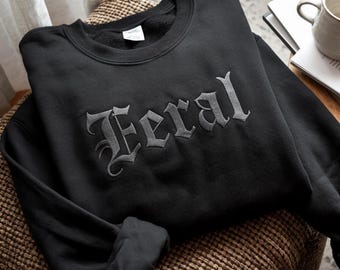 Feral Embroidered Sweatshirt: Funny Sarcastic Cowgirl Tee
