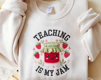 Teaching Is My Jam Embroidered Teacher Sweatshirt: Teacher Appreciation Gift