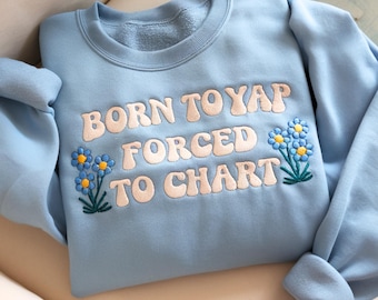 Born to Yap Nurse Embroidered Sweatshirt: Nursing School Tee, Graduation Gift for Nurse