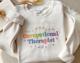 Embroidered Occupational Therapy Sweatshirt, Floral OT Shirt, Therapist Shirts, Mental Awareness Tee