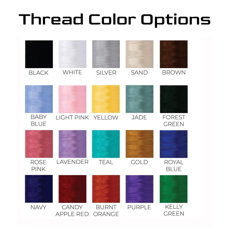 May include: A colour chart titled Thread Color Options displaying twenty square swatches of embroidery thread in various shades including black, white, silver, sand, brown, baby blue, light pink, yellow, jade, forest green, rose pink, lavender, teal, gold, royal blue, navy, candy apple red, burnt orange, purple, and kelly green.