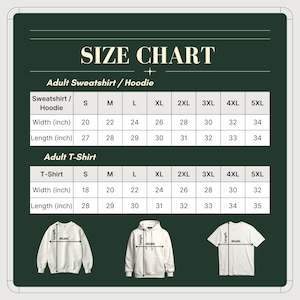 May include: A dark green size chart for adult apparel featuring two tables with width and length measurements in inches for sweatshirts, hoodies, and t-shirts ranging from size S to 5XL, accompanied by illustrations of each garment type.