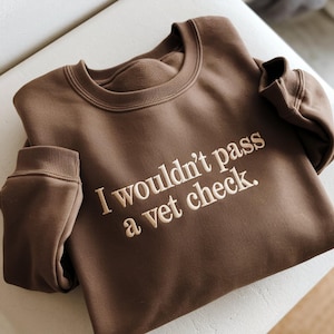 Funny Horse Embroidered Sweatshirt, I Wouldn't Pass A Vet Check Equestrian Tee