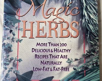 Magic Herbs by Cull, Julie Metcalf 1996 200 Healthy Recipes Naturally Low Fat