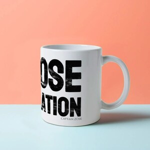 Choose Vacillation - Mug