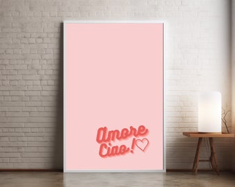 Amore Ciao <3 | Printable Poster | Pink Version