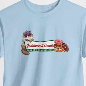 Princess Donut Goddammit Donut , Dungeon Crawler Carl shirt Fantasy Book Reader Geeky Cat Lover Tshirt, Donut Holes this is an outrage