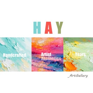 Puede incluir: Un collage de tres pinturas al &oacute;leo texturizadas con pinceladas impasto gruesas en tonos turquesa, rosa, naranja y verde. El texto HAY aparece arriba, con Handcrafted, Artist Aesthetics y Years superpuestos, adem&aacute;s de _ArtGallery.