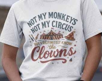 Camiseta con tipografía de circo vintage, camiseta divertida "Not My Monkeys Not My Circus", camiseta de humor retro, camiseta unisex "Chaos Lover", malabarismo