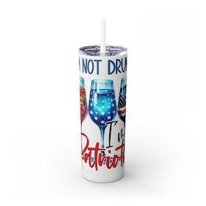 Skinny Tumbler, Patriotic Tumbler, Red White Blue Cup, Funny Quote Tumbler, 20oz Tumbler, Drinking Gift, Wine Glass Tumbler