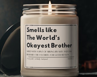 Smells like the World's Okayest Brother, Funny Gift for Brother, Brother Christmas or Birthday Gift