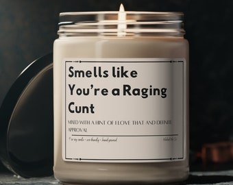 Smells like You're a Raging Cunt (and I love that) Candle, Funny Gift for Best Friend, Gift for Girlfriend