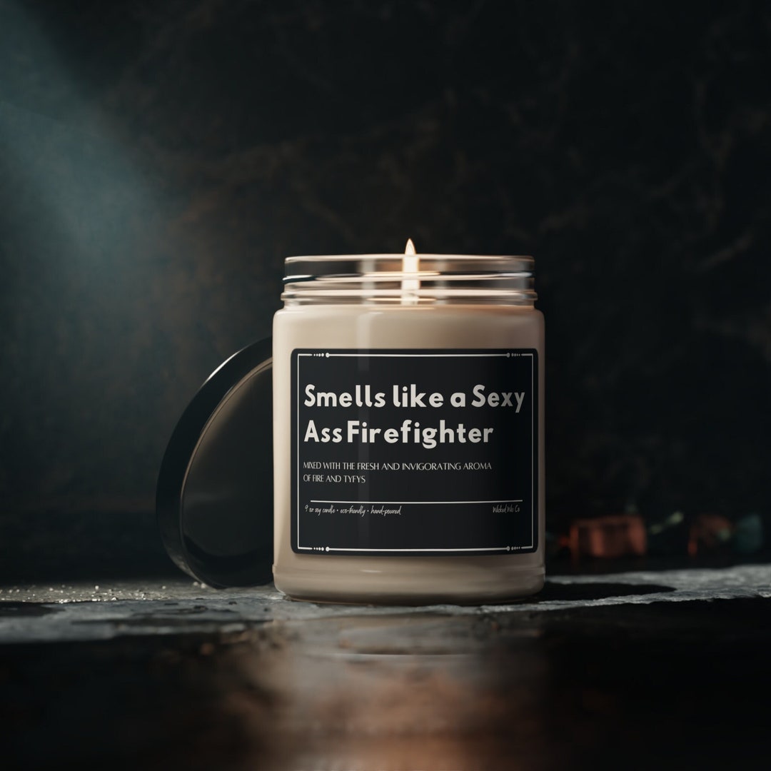 Smells Like a Sexy Ass Firefighter Candle, Funny Gift for Firefighters ...