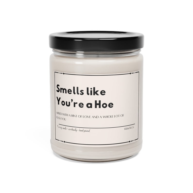 Smells like You're a Hoe Candle, Funny Gift for Her, Gift for Friend, Gift for Girlfriend, Gift for Wife, Funny Friend Gift image 2