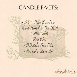 May include: A close-up of three candles in glass jars with a beige background. The text "CANDLE FACTS" is at the top of the image. The text below the title lists the candle features: 50+ Hour Burn Time, Hand-Poured in the USA, Cotton Wick, Soy Wax, Phthalate Free Oils, Reusable Glass Jar. The text "WickedWicCo" is at the bottom of the image.