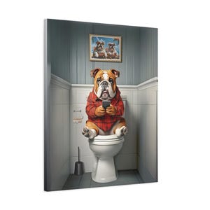 Gift for English Bulldog Owner, Canvas Print, English Bulldog Art, Dog Lover Decor, Sits on the Toilet, Bathroom Decor, Home Decor