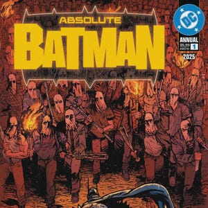 Puede incluir: Portada del cómic "Absolute Batman" con Batman enfrentándose a una multitud de figuras enmascaradas con armas. El título está en letras amarillas. El logo de DC Comics y "Annual" son visibles. La portada tiene un tema oscuro y de acción.