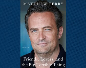 Friends, Lovers, and the Big Terrible Thing. Memories by Matthew