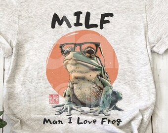 MILF Shirt, Man I love Frog shirt, Froggy Tee, UNISEX T-shirt, Toad Shirt, Frog Lover shirt, MILF Froggy Tee, Frog Lover, Funny Frog shirt
