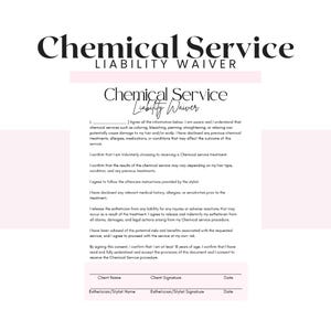 May include: A Chemical Service Liability Waiver form with the title in a large, elegant font. The document includes sections for client and stylist information, and a consent agreement regarding chemical treatments.