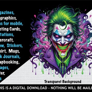 May include: Digital download of a graphic image featuring a green and purple Joker with a wide, toothy grin. The background is a swirling, abstract design with a transparent background. The text "Transparet Background" is at the bottom of the image. The text "THIS IS A DIGITAL DOWNLOAD - NOTHING WILL BE MAILED" is at the bottom of the image.
