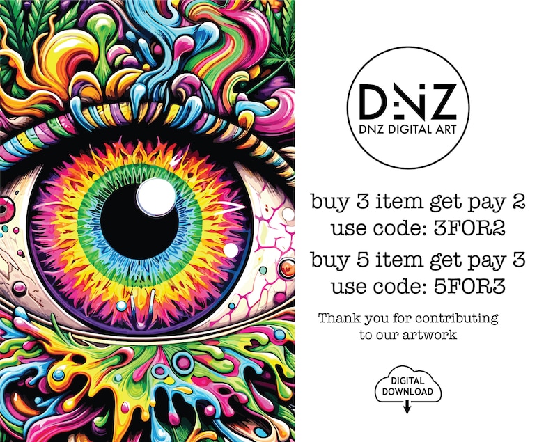 May include: A colorful digital art print of an eye with a rainbow iris and a black pupil. The background is a psychedelic swirl of colors. The text "DENZ DNZ DIGITAL ART" is in the upper right corner. The text "buy 3 item get pay 2 use code: 3FOR2 buy 5 item get pay 3 use code: 5FOR3 Thank you for contributing to our artwork DIGITAL DOWNLOAD" is in the lower right corner.