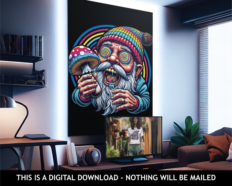 May include: A vibrant digital art print featuring a psychedelic gnome with spiraling eyes, a colorful hat, and a mushroom. The gnome is set against a black background with a rainbow arch. The text at the bottom reads: THIS IS A DIGITAL DOWNLOAD - NOTHING WILL BE MAILED.