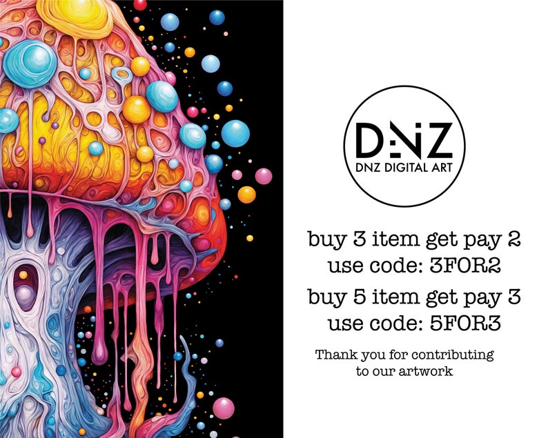 Peut inclure: Une impression d'art num&eacute;rique psych&eacute;d&eacute;lique d'un champignon color&eacute; avec de la peinture rose et violette qui coule. L'arri&egrave;re-plan est noir avec des points color&eacute;s dispers&eacute;s. Le texte "DNZ DNZ DIGITAL ART" est dans un cercle en haut &agrave; droite de l'image. Le texte "buy 3 item get pay 2 use code: 3FOR2 buy 5 item get pay 3 use code: 5FOR3 Thank you for contributing to our artwork" est en bas &agrave; droite de l'image.