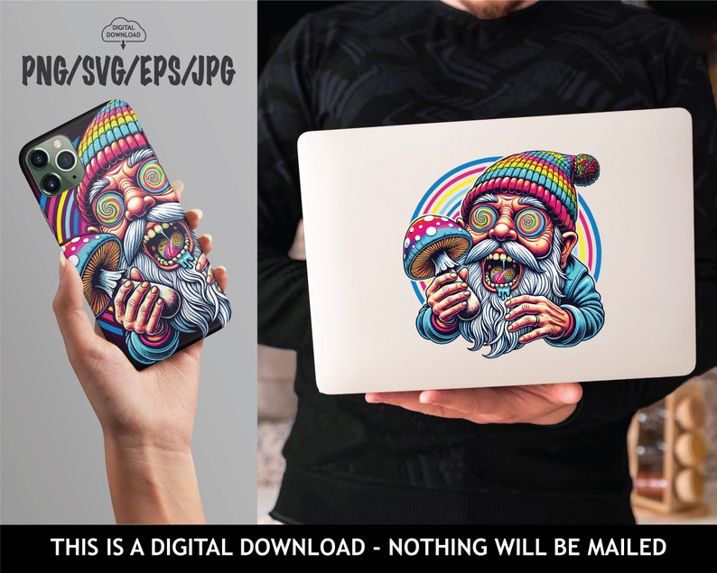 May include: A colorful digital download graphic featuring a psychedelic gnome with a rainbow beanie and a mushroom. The gnome has a long white beard and is holding a mushroom. The image is on a phone case and a laptop. Text: DIGITAL DOWNLOAD, PNG/SVG/EPS/JPG.