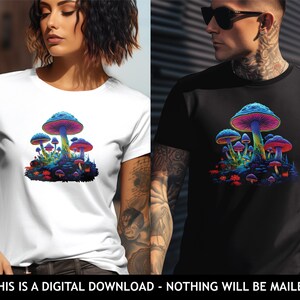 May include: A white and a black t-shirt with a colorful mushroom graphic. The mushrooms are glowing and have a psychedelic look. The text "THIS IS A DIGITAL DOWNLOAD - NOTHING WILL BE MAILED" is at the bottom of the image.