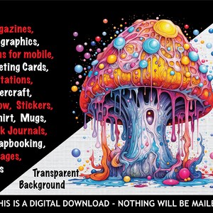 Peut inclure: Une illustration psych&eacute;d&eacute;lique d'un champignon color&eacute; avec de la peinture qui coule et un fond transparent. Le champignon est entour&eacute; de points color&eacute;s. Le texte "THIS IS A DIGITAL DOWNLOAD - NOTHING WILL BE MAILED" est en bas de l'image.